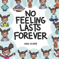 No Feeling Lasts Forever: Recognizing Emotions in Ourselves and Others B0G524Y9Z5 Book Cover