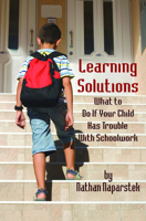 The Learning Solution: What to Do If Your Child Has Trouble With Schoolwork 0380776294 Book Cover