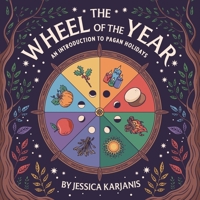 The Wheel of the Year: An Introduction to Pagan Holidays B0GLN6VQQF Book Cover