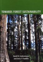 Towards Forest Sustainability 1559633816 Book Cover