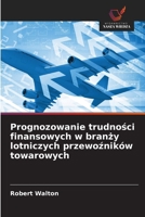 Prognozowanie trudnosci finansowych w branzy lotniczych przewozników towarowych (Polish Edition) B0GCRF6J7D Book Cover