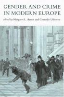 Gender And Crime In Modern Europe (Women's and Gender History) 1857287460 Book Cover