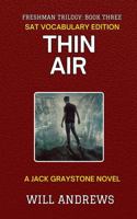 Thin Air SAT Vocabulary Edition: Freshman Trilogy: Book Three (Jack Graystone Novels SAT Vocabulary Editions) 1733622241 Book Cover