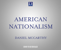 American Nationalism: A Manifesto 1662088795 Book Cover