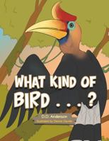 What Kind of Bird . . . ? 1984546023 Book Cover