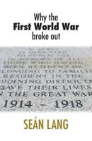 Why the First World War Broke Out 1907720871 Book Cover