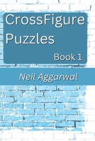 CrossFigure Puzzles: Book 1 B0CL7ZJ4MS Book Cover