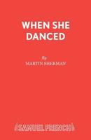 When She Danced (Plays) 0573019347 Book Cover