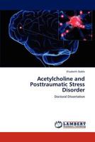 Acetylcholine and Posttraumatic Stress Disorder: Doctoral Dissertation 3846519391 Book Cover