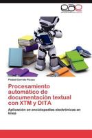 Procesamiento Automatico de Documentacion Textual Con Xtm y Dita 3846576867 Book Cover