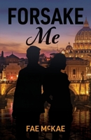 Forsake Me (For Me - Vol. 2) 1662958056 Book Cover
