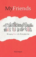 MyFriends: Bringing Jesus into Everyday Life 1764168909 Book Cover