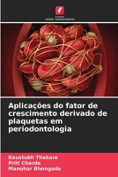 Aplicações do fator de crescimento derivado de plaquetas em periodontologia (Portuguese Edition) 6207890000 Book Cover