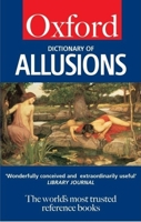 The Oxford Dictionary of Allusions (Oxford Paperback Reference) 0198606826 Book Cover