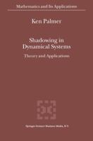 Shadowing in Dynamical Systems: Theory and Applications 1441948279 Book Cover