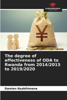 The degree of effectiveness of ODA to Rwanda from 2014/2015 to 2019/2020 6205891832 Book Cover