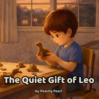 The Quiet Gift of Leo B0GKGDZKYH Book Cover