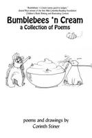 Bumblebees 'n Cream a Collection of Poems 1466279680 Book Cover