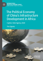 The Political Economy of China’s Infrastructure Development in Africa: Capital, State Agency, Debt 3031444485 Book Cover