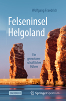 Felseninsel Helgoland : Ein Geowissenschaftlicher F?hrer 3662620995 Book Cover