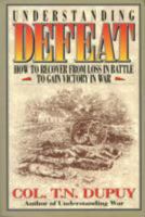 Understanding Defeat: How to Recover from Loss in Battle to Gain Victory in War 0963869248 Book Cover