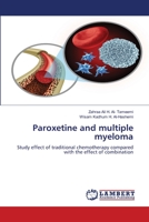 Paroxetine and multiple myeloma: Study effect of traditional chemotherapy compared with the effect of combination 620615467X Book Cover