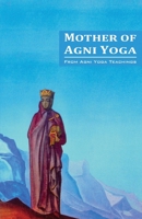 Mother of Agni Yoga 0933574185 Book Cover