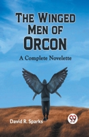 The Winged Men Of Orcon A Complete Novelette 9359329983 Book Cover
