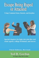 Escape Being Raped or Attacked: Using common sense, Karate, and Ju-Jitsu 1727557328 Book Cover