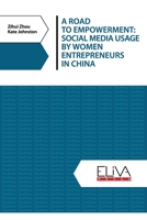 A Road to Empowerment: Social Media Usage by Women Entrepreneurs in China 1636481477 Book Cover
