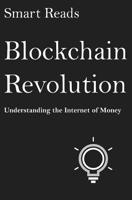 Blockchain Revolution: Understanding The Internet of Money 1544263694 Book Cover