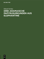 Drei Aram�ische Papyrusurkunden Aus Elephantine (Classic Reprint) 3957385075 Book Cover