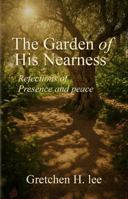 The Garden of His Nearness: Reflections of Presence and Peace 1969909080 Book Cover