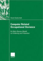 Computer Related Occupational Deviance: Ein Mehr-Ebenen-Modell Zur Erklarung Und Pravention 3835006614 Book Cover