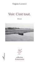 Voir. C'est tout.: Roman (Amarante) (French Edition) 2343149941 Book Cover