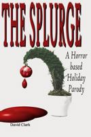 The Splurge: A Horror Based Holiday Parody (Highway 666) 1729143970 Book Cover