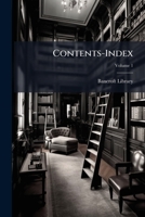 Contents-Index, Volume 1 1143079507 Book Cover