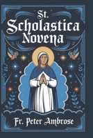 St. Scholastica Novena B0DXPMNCGQ Book Cover