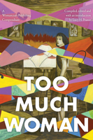 Too Much Woman: A Womancraft Publishing Compendium 1916672280 Book Cover