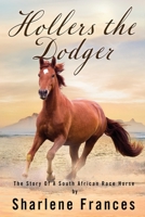 Hollers The Dodger: The Story Of A South African Racehorse B08JF8B3C6 Book Cover