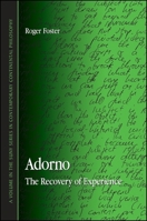 Adorno: The Recovery of Experience (Suny Series in Contemporary Continental Philosophy) 0791472094 Book Cover