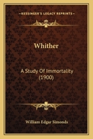 Whither, a Study of Immortality 1164004107 Book Cover