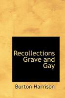 Recollections Grave and Gay 1541287207 Book Cover
