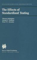 The Effects of Standardized Testing 9400973888 Book Cover