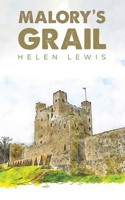 Malory's Grail 1398478822 Book Cover