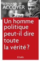 Un Homme Politique Peut-Il Dire Toute La Vérité? 2709637928 Book Cover