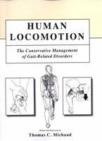 Human Locomotion: The Conservative Management of Gait-Related Disorders 1979528799 Book Cover