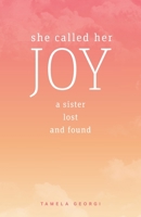 She Called Her Joy: A sister lost and found null Book Cover