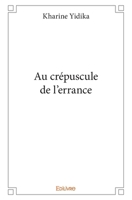 Au crépuscule de l'errance (French Edition) 2414140240 Book Cover