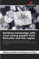 Building knowledge with rural young people from Botucatu and the region 6208641101 Book Cover
